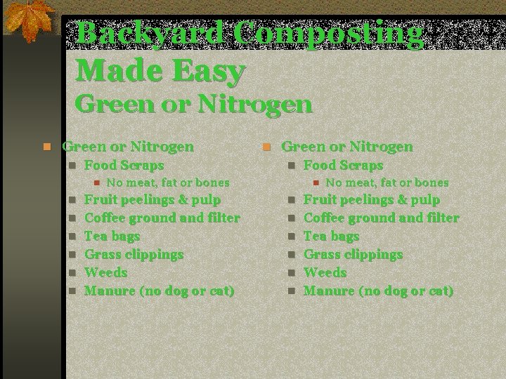 Backyard Composting Made Easy Green or Nitrogen n Food Scraps n n n n