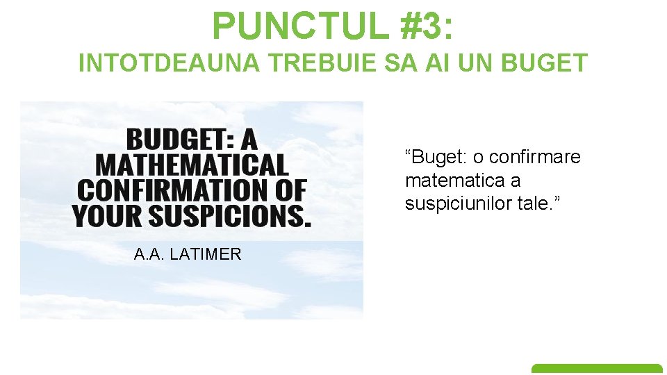 PUNCTUL #3: INTOTDEAUNA TREBUIE SA AI UN BUGET “Buget: o confirmare matematica a suspiciunilor