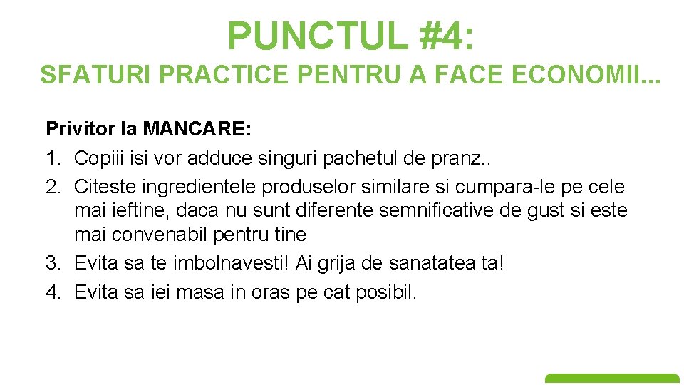 PUNCTUL #4: SFATURI PRACTICE PENTRU A FACE ECONOMII. . . Privitor la MANCARE: 1.