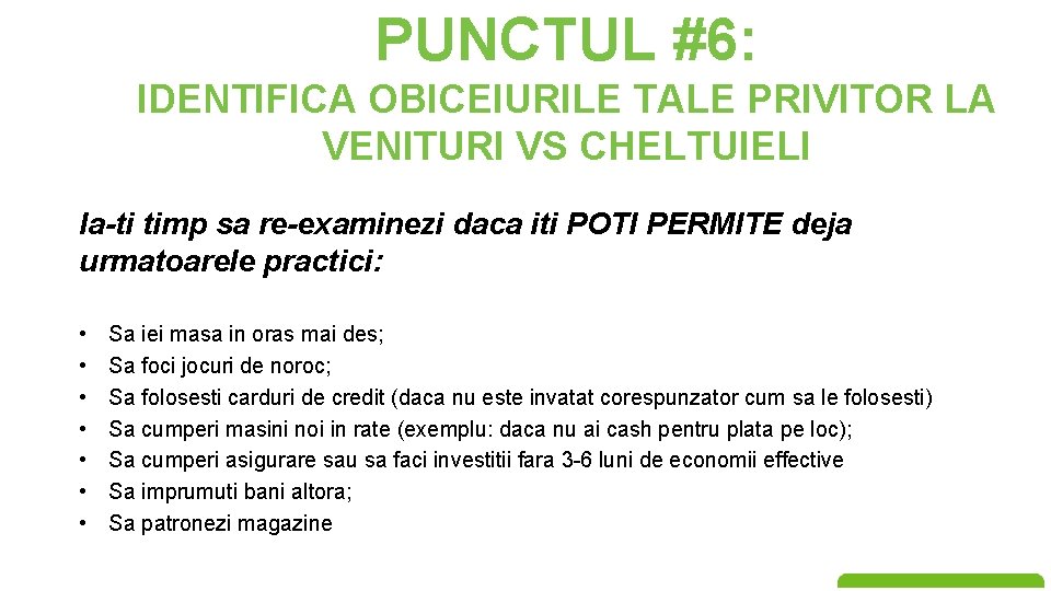 PUNCTUL #6: IDENTIFICA OBICEIURILE TALE PRIVITOR LA VENITURI VS CHELTUIELI Ia-ti timp sa re-examinezi