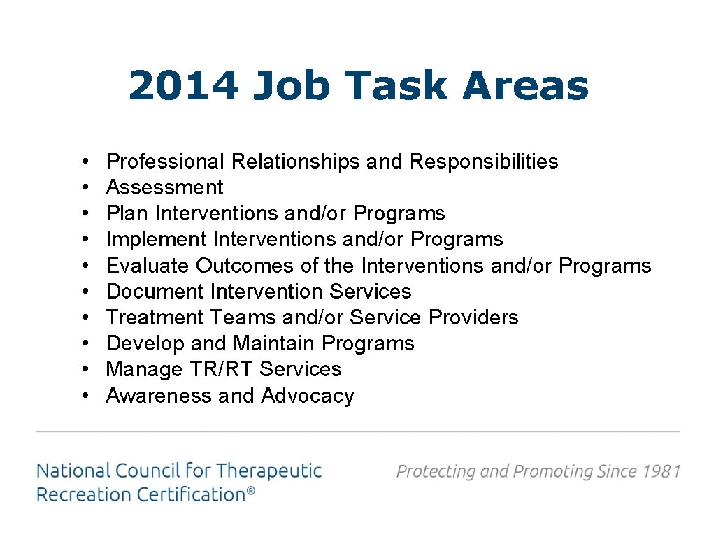 2014 Job Task Areas • • • Professional Relationships and Responsibilities Assessment Plan Interventions