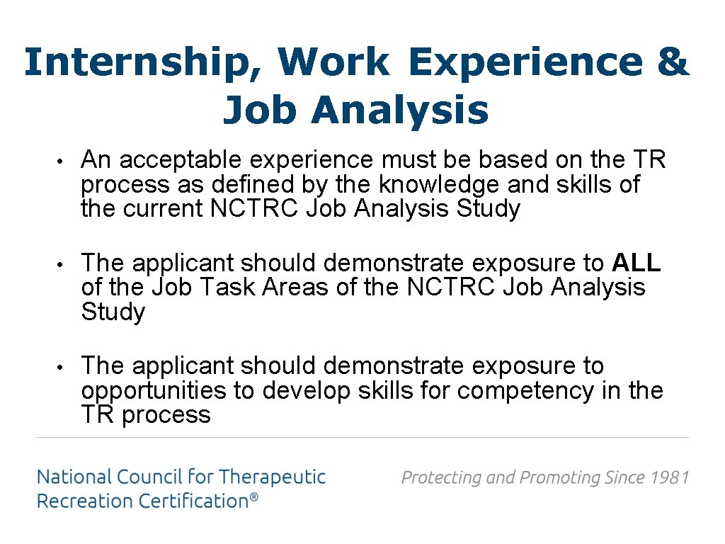 Internship, Work Experience & Job Analysis • An acceptable experience must be based on