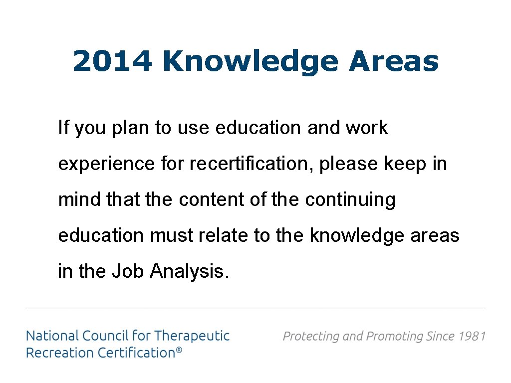 2014 Knowledge Areas If you plan to use education and work experience for recertification,