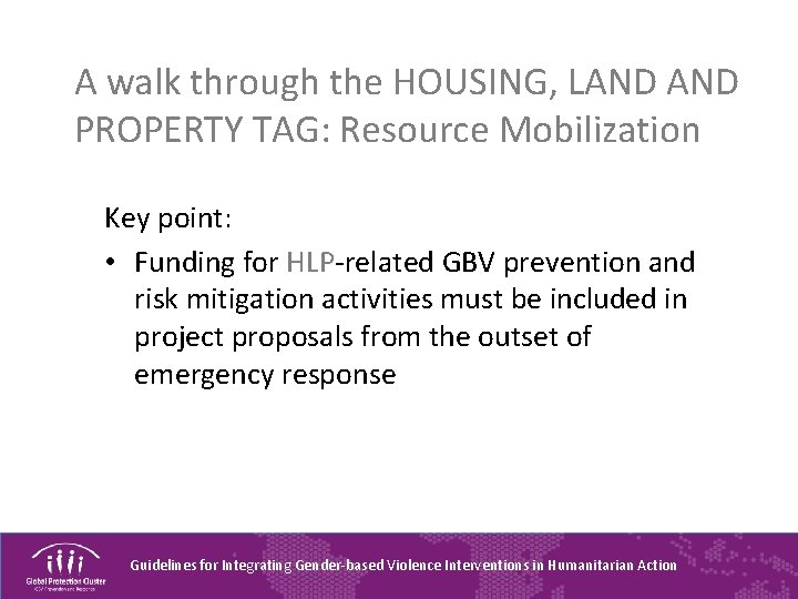 A walk through the HOUSING, LAND PROPERTY TAG: Resource Mobilization Key point: • Funding