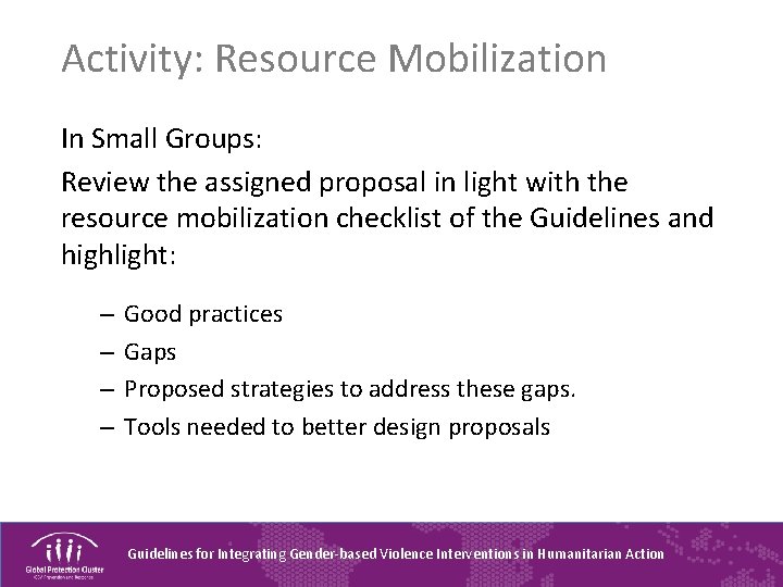 Activity: Resource Mobilization In Small Groups: Review the assigned proposal in light with the