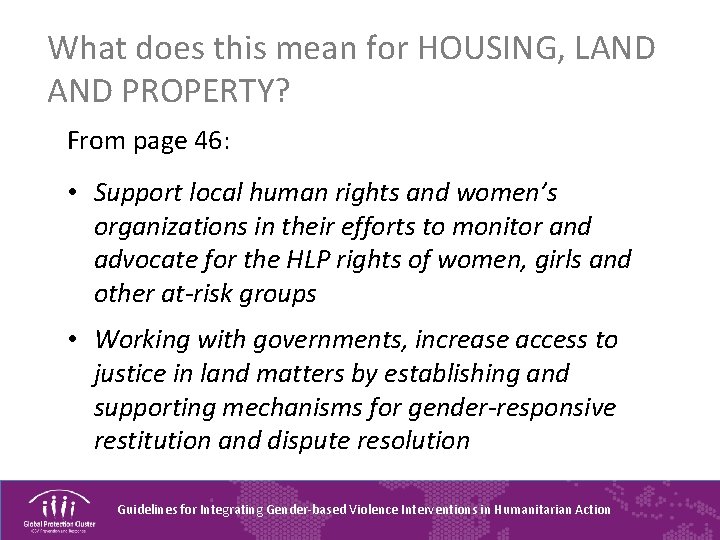 What does this mean for HOUSING, LAND PROPERTY? From page 46: • Support local