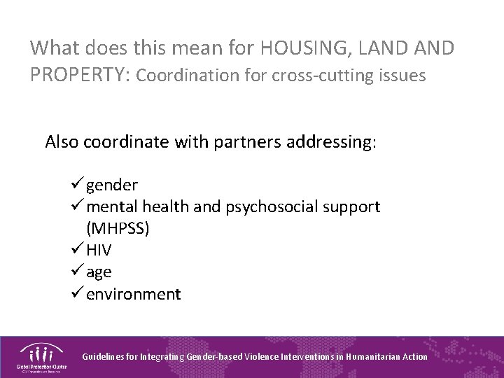 What does this mean for HOUSING, LAND PROPERTY: Coordination for cross-cutting issues Also coordinate
