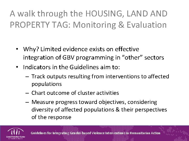 A walk through the HOUSING, LAND PROPERTY TAG: Monitoring & Evaluation • Why? Limited