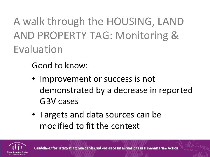 A walk through the HOUSING, LAND PROPERTY TAG: Monitoring & Evaluation Good to know: