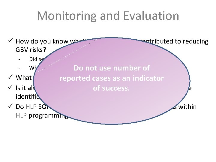 Monitoring and Evaluation ü How do you know whether HLP programs contributed to reducing