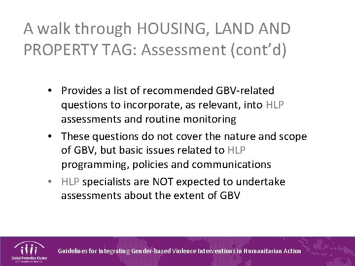 A walk through HOUSING, LAND PROPERTY TAG: Assessment (cont’d) • Provides a list of