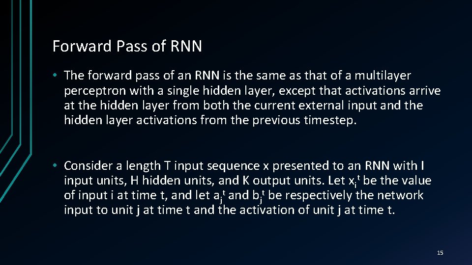 Forward Pass of RNN • The forward pass of an RNN is the same