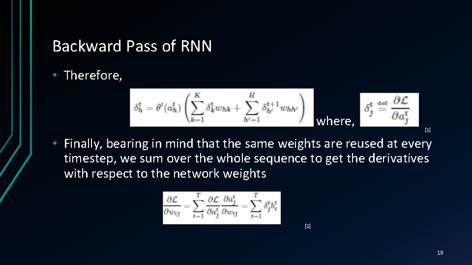 Backward Pass of RNN • Therefore, where, [1] • Finally, bearing in mind that