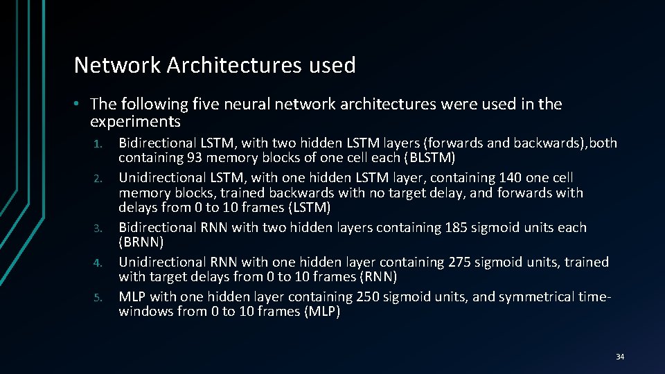 Network Architectures used • The following five neural network architectures were used in the