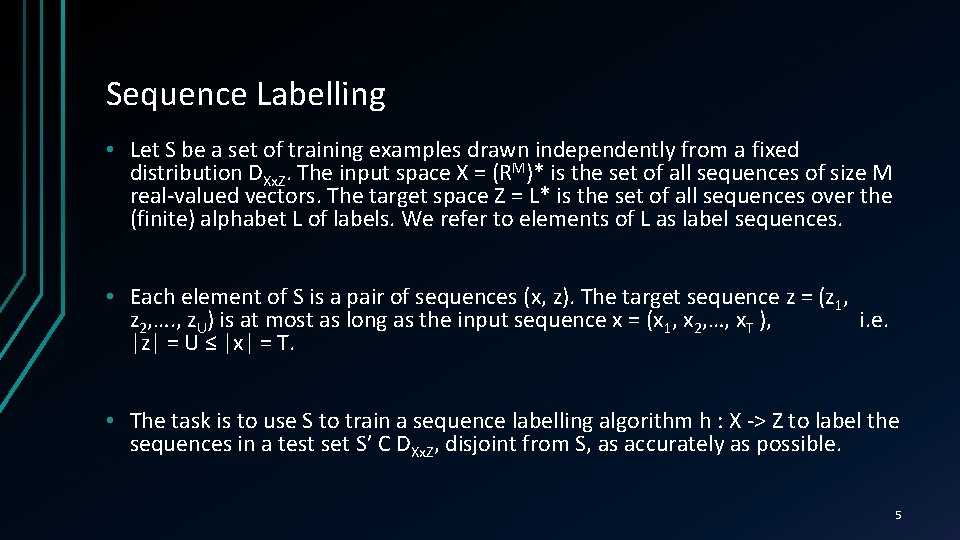 Sequence Labelling • Let S be a set of training examples drawn independently from