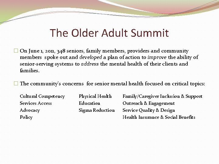The Older Adult Summit � On June 1, 2011, 348 seniors, family members, providers