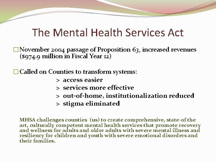 The Mental Health Services Act �November 2004 passage of Proposition 63, increased revenues ($974.