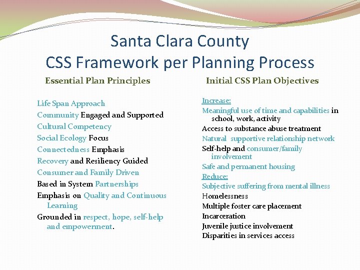 Santa Clara County CSS Framework per Planning Process Essential Plan Principles Life Span Approach
