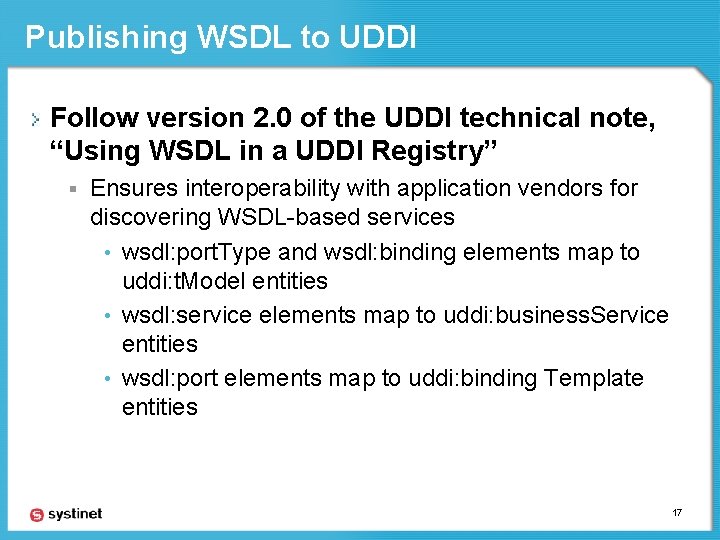 Publishing WSDL to UDDI Follow version 2. 0 of the UDDI technical note, “Using