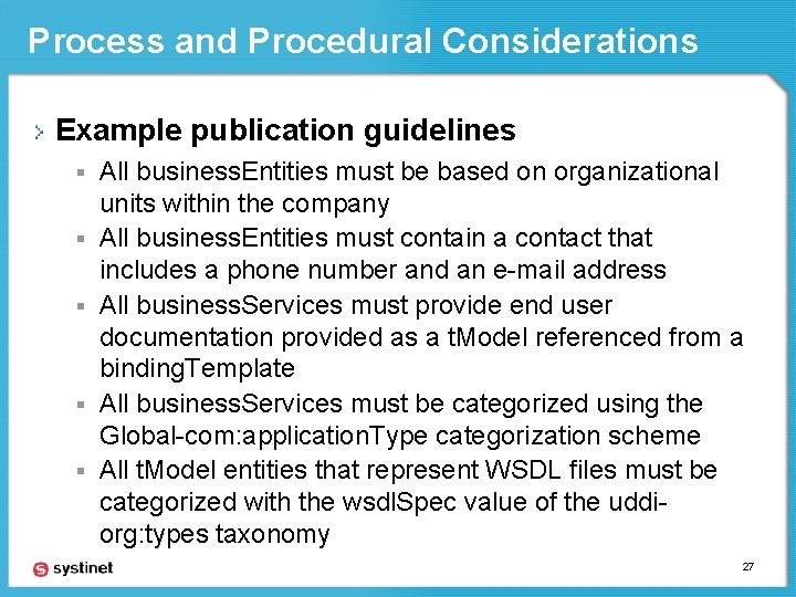 Process and Procedural Considerations Example publication guidelines § § § All business. Entities must