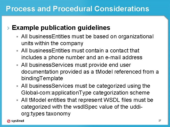 Process and Procedural Considerations Example publication guidelines § § § All business. Entities must