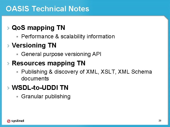 OASIS Technical Notes Qo. S mapping TN § Performance & scalability information Versioning TN