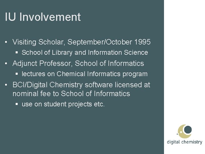 IU Involvement • Visiting Scholar, September/October 1995 School of Library and Information Science •