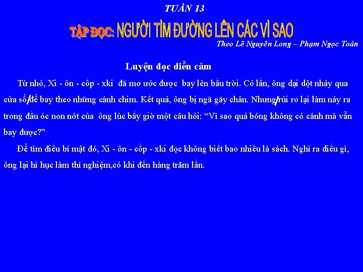 TUẦN 13 Theo Lê Nguyên Long – Phạm Ngọc Toàn Luyện đọc diễn cảm