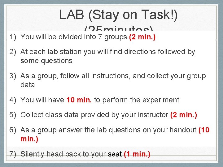 1) LAB (Stay on Task!) (25 minutes) You will be divided into 7 groups
