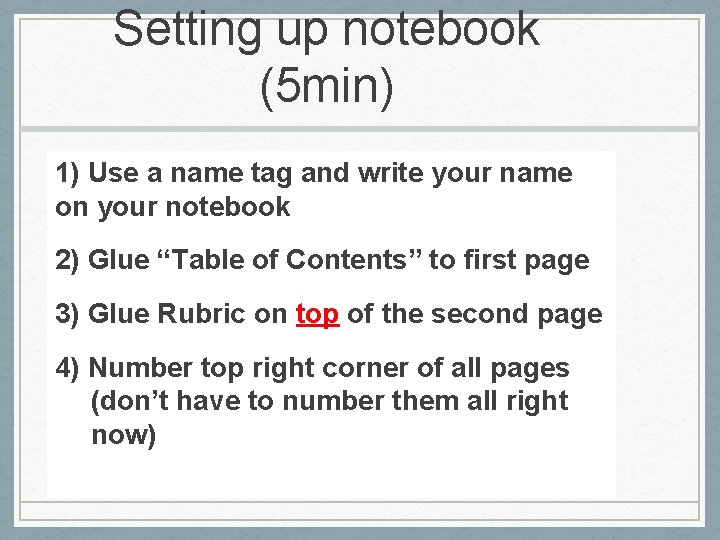 Setting up notebook (5 min) 1) Use a name tag and write your name