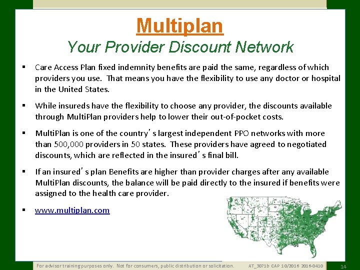 Multiplan Your Provider Discount Network § Care Access Plan fixed indemnity benefits are paid