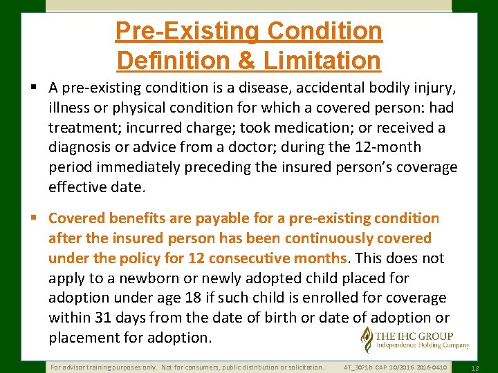 Pre-Existing Condition Definition & Limitation § A pre-existing condition is a disease, accidental bodily