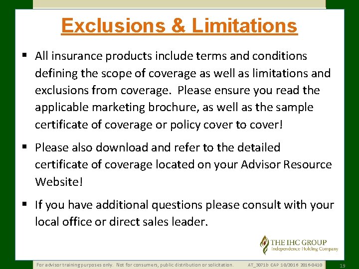Exclusions & Limitations § All insurance products include terms and conditions defining the scope