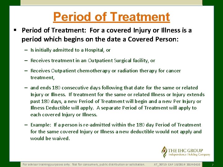Period of Treatment § Period of Treatment: For a covered Injury or Illness is