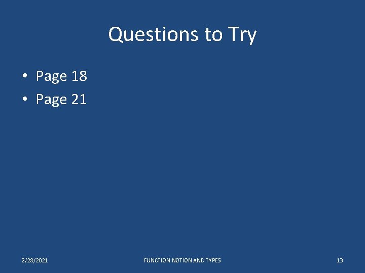 Questions to Try • Page 18 • Page 21 2/28/2021 FUNCTION NOTION AND TYPES Questions to Try • Page 18 • Page 21 2/28/2021 FUNCTION NOTION AND TYPES
