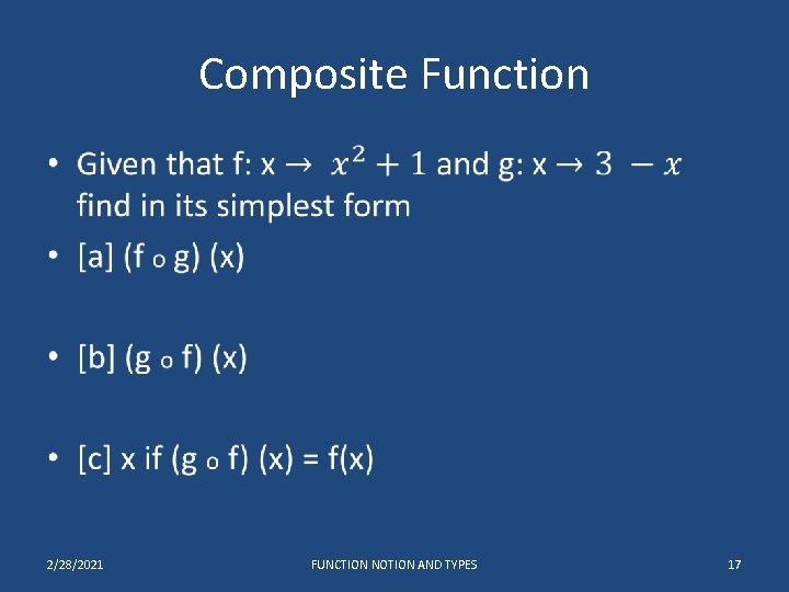 Composite Function • 2/28/2021 FUNCTION NOTION AND TYPES 17 Composite Function • 2/28/2021 FUNCTION NOTION AND TYPES 17