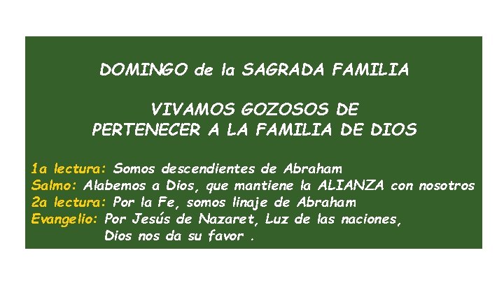 DOMINGO de la SAGRADA FAMILIA VIVAMOS GOZOSOS DE PERTENECER A LA FAMILIA DE DIOS