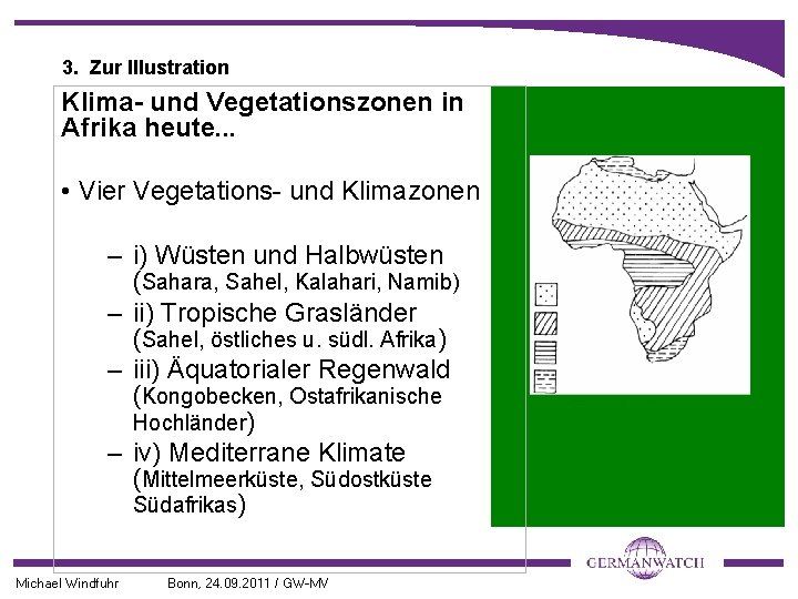 3. Zur Illustration Klima- und Vegetationszonen in Afrika heute. . . • Vier Vegetations-