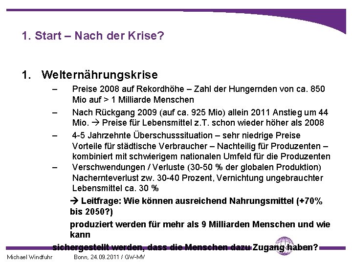 1. Start – Nach der Krise? 1. Welternährungskrise – Preise 2008 auf Rekordhöhe –
