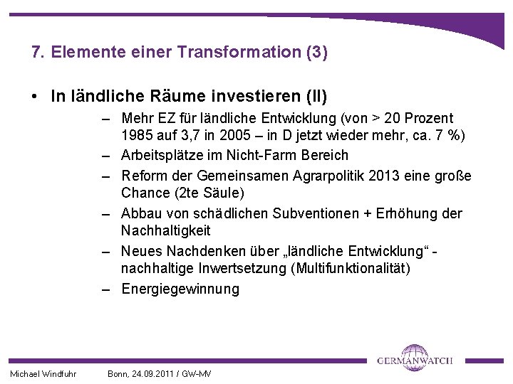 7. Elemente einer Transformation (3) • In ländliche Räume investieren (II) – Mehr EZ