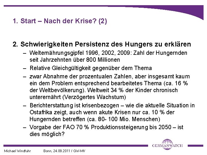 1. Start – Nach der Krise? (2) 2. Schwierigkeiten Persistenz des Hungers zu erklären