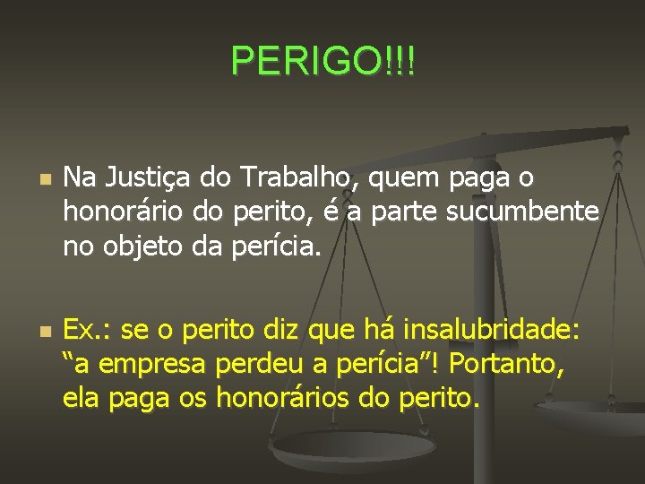 PERIGO!!! Na Justiça do Trabalho, quem paga o honorário do perito, é a parte