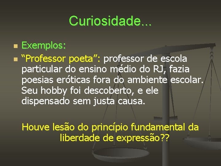 Curiosidade. . . Exemplos: “Professor poeta”: professor de escola particular do ensino médio do