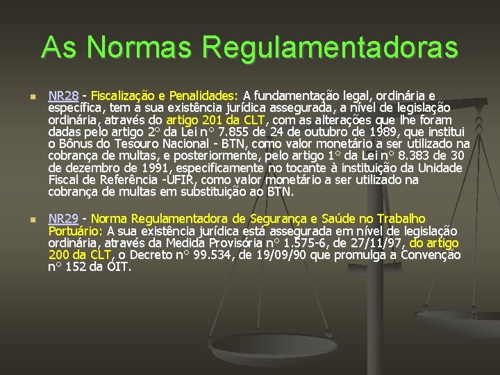 As Normas Regulamentadoras NR 28 - Fiscalização e Penalidades: A fundamentação legal, ordinária e