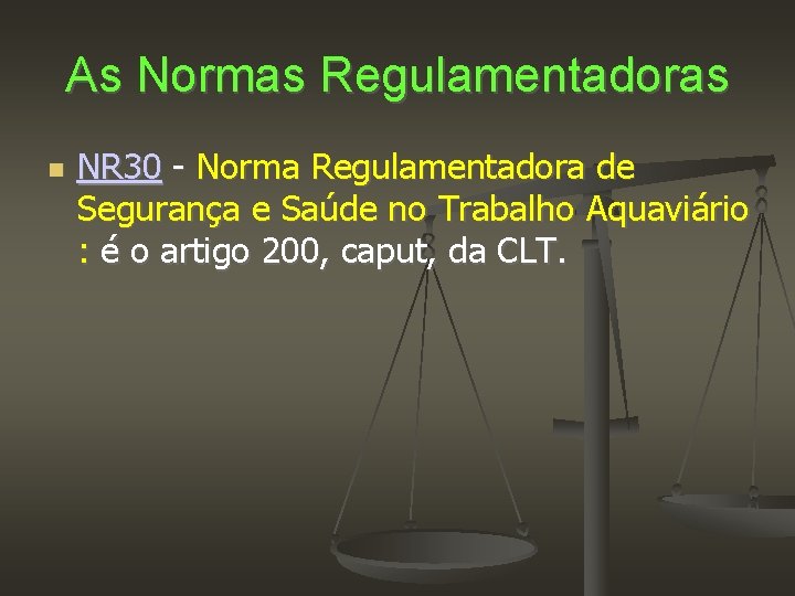 As Normas Regulamentadoras NR 30 - Norma Regulamentadora de Segurança e Saúde no Trabalho