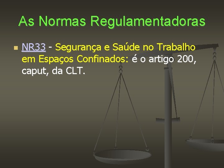 As Normas Regulamentadoras NR 33 - Segurança e Saúde no Trabalho em Espaços Confinados: