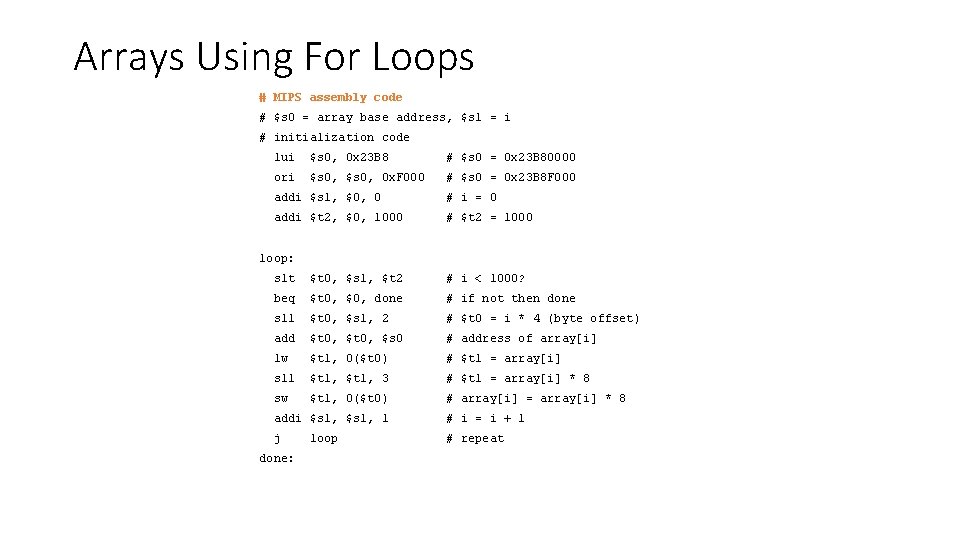 Arrays Using For Loops # MIPS assembly code # $s 0 = array base