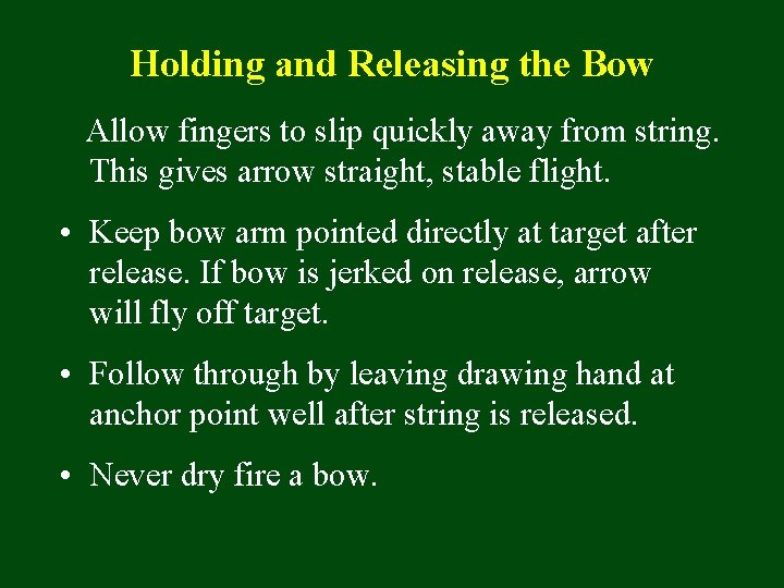 Holding and Releasing the Bow Allow fingers to slip quickly away from string. This