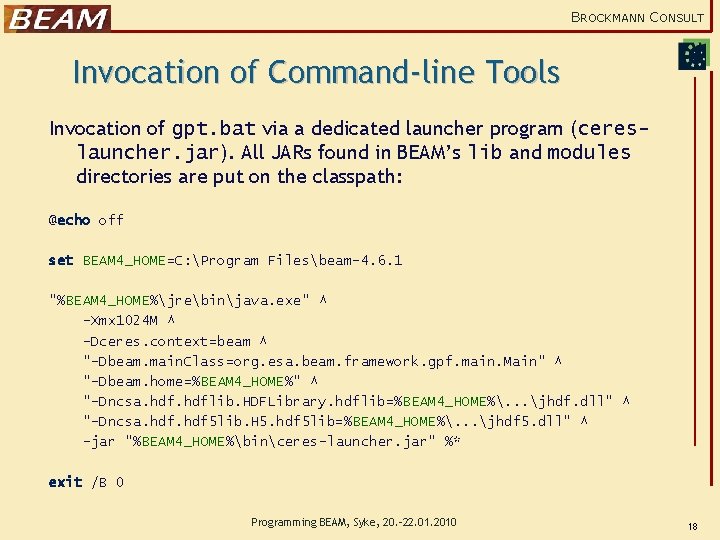 BROCKMANN CONSULT Invocation of Command-line Tools Invocation of gpt. bat via a dedicated launcher