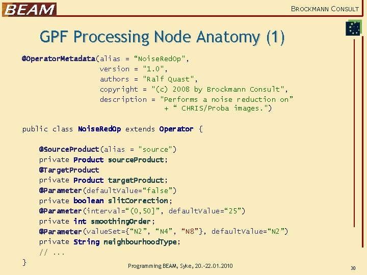 BROCKMANN CONSULT GPF Processing Node Anatomy (1) @Operator. Metadata(alias = “Noise. Red. Op", version